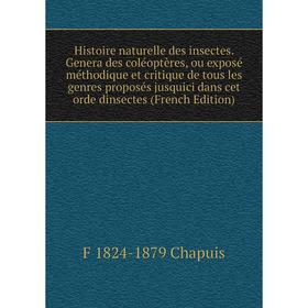 Книга Histoire naturelle des insectes. Genera des coléoptères, ou exposé méthodique et critique de tous les genres proposés jusquici dans cet orde din
Книга Histoire naturelle des insectes. Genera des coléoptères, ou exposé méthodique et critique de tous les genres proposés jusquici dans cet orde din