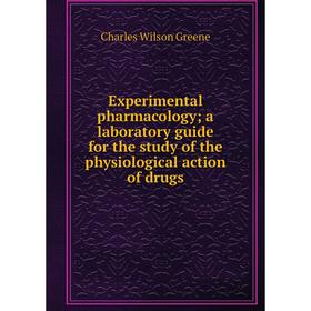 Книга Experimental pharmacology; a laboratory guide for the study of the physiological action of drugs
Книга Experimental pharmacology; a laboratory guide for the study of the physiological action of drugs