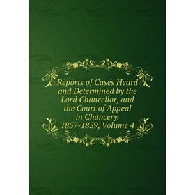Книга Reports of Cases Heard and Determined by the Lord Chancellor, and the Court of Appeal in Chancery
Книга Reports of Cases Heard and Determined by the Lord Chancellor, and the Court of Appeal in Chancery