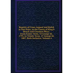 Книга Reports of Cases Argued and Ruled at Nisi Prius, in the Courts of King'S Bench and Common Pleas: From Easter Term, 33 George Iii. 1793, to Trini
Книга Reports of Cases Argued and Ruled at Nisi Prius, in the Courts of King'S Bench and Common Pleas: From Easter Term, 33 George Iii. 1793, to Trini