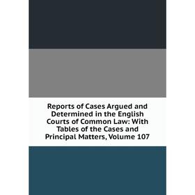 Книга Reports of Cases Argued and Determined in the English Courts of Common Law: With Tables of the Cases and Principal Matters
Книга Reports of Cases Argued and Determined in the English Courts of Common Law: With Tables of the Cases and Principal Matters