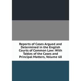 Книга Reports of Cases Argued and Determined in the English Courts of Common Law: With Tables of the Cases and Principal Matters
Книга Reports of Cases Argued and Determined in the English Courts of Common Law: With Tables of the Cases and Principal Matters