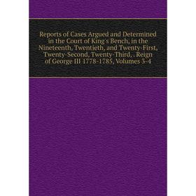 Книга Reports of Cases Argued and Determined in the Court of King's Bench, in the Nineteenth, Twentieth, and Twenty-First, Twenty-Second, Twenty-Third
Книга Reports of Cases Argued and Determined in the Court of King's Bench, in the Nineteenth, Twentieth, and Twenty-First, Twenty-Second, Twenty-Third