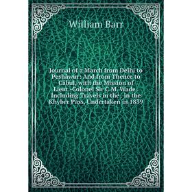 Книга Journal of a March from Delhi to Peshâwur: And from Thence to Câbul, with the Mission of Lieut. -Colonel Sir C. M. Wade. Including Travels in th
Книга Journal of a March from Delhi to Peshâwur: And from Thence to Câbul, with the Mission of Lieut. -Colonel Sir C. M. Wade. Including Travels in th