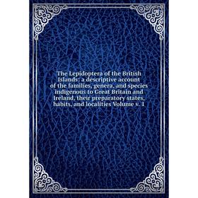 Книга The Lepidoptera of the British Islands: a descriptive account of the families, genera, and species indigenous to Great Britain and Ireland, thei
Книга The Lepidoptera of the British Islands: a descriptive account of the families, genera, and species indigenous to Great Britain and Ireland, thei