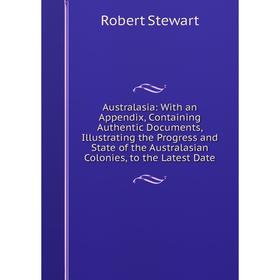 Книга Australasia: With an Appendix, Containing Authentic Documents, Illustrating the Progress and State of the Australasian Colonies
Книга Australasia: With an Appendix, Containing Authentic Documents, Illustrating the Progress and State of the Australasian Colonies
