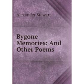 Книга Bygone Memories: And Other Poems 
Книга Bygone Memories: And Other Poems
