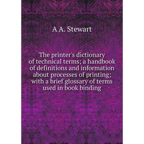 Книга The printer's dictionary of technical terms; a handbook of definitions and information about processes of printing; with a brief glossary of ter
Книга The printer's dictionary of technical terms; a handbook of definitions and information about processes of printing; with a brief glossary of ter