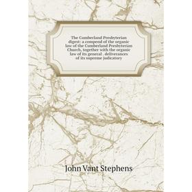 Книга The Cumberland Presbyterian digest: a compend of the organic law of the Cumberland Presbyterian Church, together with the organic law of its gen
Книга The Cumberland Presbyterian digest: a compend of the organic law of the Cumberland Presbyterian Church, together with the organic law of its gen