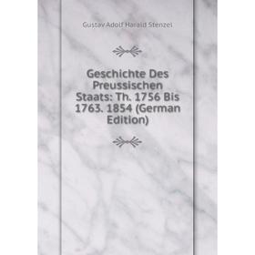 Книга Geschichte Des Preussischen Staats: Th. 1756 Bis 1763. 1854 (German Edition)
Книга Geschichte Des Preussischen Staats: Th. 1756 Bis 1763. 1854 (German Edition)