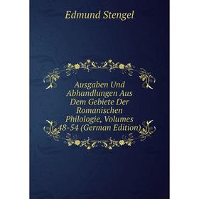 Книга Ausgaben Und Abhandlungen Aus Dem Gebiete Der Romanischen Philologie, Volumes 48-54 (German Edition)
Книга Ausgaben Und Abhandlungen Aus Dem Gebiete Der Romanischen Philologie, Volumes 48-54 (German Edition)