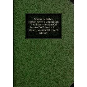 Книга Soupis Památek Historických a Umleckých V Královstvi eském Od Pravku Do Polovice Xix. Stoleti, Volume 20 (Czech Edition)
Книга Soupis Památek Historických a Umleckých V Královstvi eském Od Pravku Do Polovice Xix. Stoleti, Volume 20 (Czech Edition)