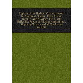 Книга Reports of the Harbour Commissioners for Montreal, Quebec, Three Rivers, Toronto, North Sydney, Pictou and Belleville: Report of Pilotage Author
Книга Reports of the Harbour Commissioners for Montreal, Quebec, Three Rivers, Toronto, North Sydney, Pictou and Belleville: Report of Pilotage Author