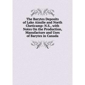 Книга The Barytes Deposits of Lake Ainslie and North Cheticamp: N.S., with Notes On the Production, Manufacture and Uses of Barytes in Canada
Книга The Barytes Deposits of Lake Ainslie and North Cheticamp: N.S., with Notes On the Production, Manufacture and Uses of Barytes in Canada