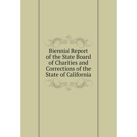 Книга Biennial Report of the State Board of Charities and Corrections of the State of California
Книга Biennial Report of the State Board of Charities and Corrections of the State of California
