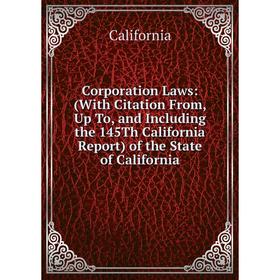 Книга Corporation Laws: (With Citation From, Up To, and Including the 145Th California Report) of the State of California
Книга Corporation Laws: (With Citation From, Up To, and Including the 145Th California Report) of the State of California