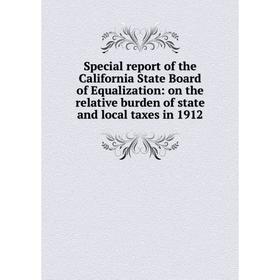 Книга Special report of the California State Board of Equalization: on the relative burden of state and local taxes in 1912
Книга Special report of the California State Board of Equalization: on the relative burden of state and local taxes in 1912