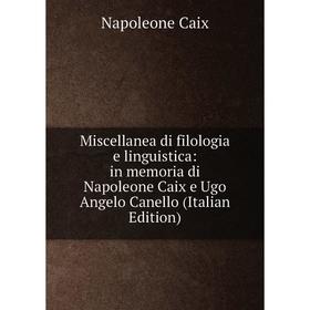 Книга Miscellanea di filologia e linguistica: in memoria di Napoleone Caix e Ugo Angelo Canello
Книга Miscellanea di filologia e linguistica: in memoria di Napoleone Caix e Ugo Angelo Canello