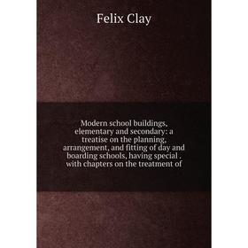 Книга Modern school buildings, elementary and secondary: a treatise on the planning, arrangement, and fitting of day and boarding schools, having spec
Книга Modern school buildings, elementary and secondary: a treatise on the planning, arrangement, and fitting of day and boarding schools, having spec