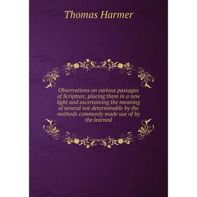 Книга Observations on various passages of Scripture, placing them in a new light and ascertaining the meaning of several not determinable by the metho
Книга Observations on various passages of Scripture, placing them in a new light and ascertaining the meaning of several not determinable by the metho
