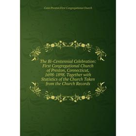 Книга The Bi-Centennial Celebration: First Congregational Church of Preston, Connecticut, 1698-1898
Книга The Bi-Centennial Celebration: First Congregational Church of Preston, Connecticut, 1698-1898