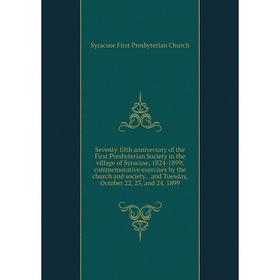 Книга Seventy-fifth anniversary of the First Presbyterian Society in the village of Syracuse, 1824-1899
Книга Seventy-fifth anniversary of the First Presbyterian Society in the village of Syracuse, 1824-1899