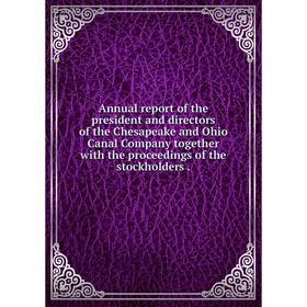 Книга Annual report of the president and directors of the Chesapeake and Ohio Canal Company together with the proceedings of the stockholders.
Книга Annual report of the president and directors of the Chesapeake and Ohio Canal Company together with the proceedings of the stockholders.