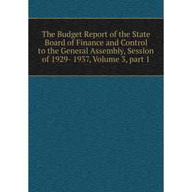 Книга The Budget Report of the State Board of Finance and Control to the General Assembly, Session of 1929- 1937, Volume 3, part 1
Книга The Budget Report of the State Board of Finance and Control to the General Assembly, Session of 1929- 1937, Volume 3, part 1