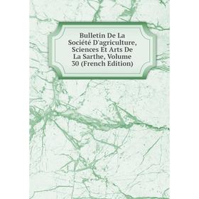 Книга Bulletin De La Société D'agriculture, Sciences Et Arts De La Sarthe, Volume 30 (French Edition)
Книга Bulletin De La Société D'agriculture, Sciences Et Arts De La Sarthe, Volume 30 (French Edition)