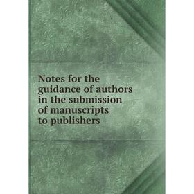 Книга Notes for the guidance of authors in the submission of manuscripts to publishers
Книга Notes for the guidance of authors in the submission of manuscripts to publishers