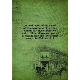 Книга Annual report of the Board of Commissioners of Savings Banks: part II, co-operative banks, collateral loan companies, mortgage loan
Книга Annual report of the Board of Commissioners of Savings Banks: part II, co-operative banks, collateral loan companies, mortgage loan