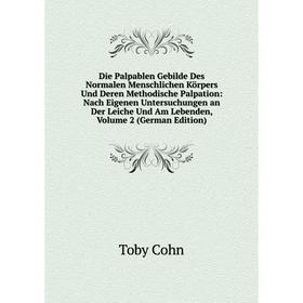 Книга Die Palpablen Gebilde Des Normalen Menschlichen Körpers Und Deren Methodische Palpation
Книга Die Palpablen Gebilde Des Normalen Menschlichen Körpers Und Deren Methodische Palpation