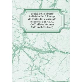 Книга Traité de la liberté individuelle, à l'usage de toutes les classes de citoyens. Par A.S.G. Coffinières Volume 2 (French Edition)
Книга Traité de la liberté individuelle, à l'usage de toutes les classes de citoyens. Par A.S.G. Coffinières Volume 2 (French Edition)