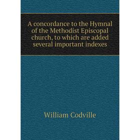 Книга A concordance to the Hymnal of the Methodist Episcopal church, to which are added several important indexes
Книга A concordance to the Hymnal of the Methodist Episcopal church, to which are added several important indexes