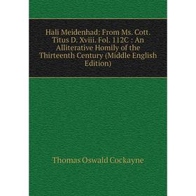 Книга Hali Meidenhad: From Ms. Cott. Titus D. Xviii. Fol. 112C: An Alliterative Homily of the Thirteenth Century (Middle English Edition)
Книга Hali Meidenhad: From Ms. Cott. Titus D. Xviii. Fol. 112C: An Alliterative Homily of the Thirteenth Century (Middle English Edition)