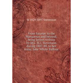 Книга From Saranac to the Marquesas and beyond; being letters written by Mrs. M.I. Stevenson during 1887-88, to her sister, Jane Whyte Balfour
Книга From Saranac to the Marquesas and beyond; being letters written by Mrs. M.I. Stevenson during 1887-88, to her sister, Jane Whyte Balfour