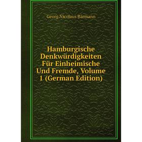 Книга Hamburgische Denkwürdigkeiten Für Einheimische Und Fremde, Volume 1 (German Edition)
Книга Hamburgische Denkwürdigkeiten Für Einheimische Und Fremde, Volume 1 (German Edition)