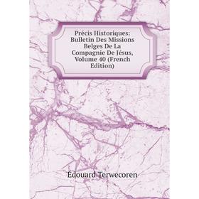 Книга Précis Historiques: Bulletin Des Missions Belges De La Compagnie De Jésus, Volume 40 (French Edition)
Книга Précis Historiques: Bulletin Des Missions Belges De La Compagnie De Jésus, Volume 40 (French Edition)