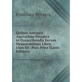 Книга Quibus Antiquis Auctoribus Petrarca in Conscribendis Rerum Memorabilium Libris Usus Sit: Pars Prior (Latin Edition)
Книга Quibus Antiquis Auctoribus Petrarca in Conscribendis Rerum Memorabilium Libris Usus Sit: Pars Prior (Latin Edition)