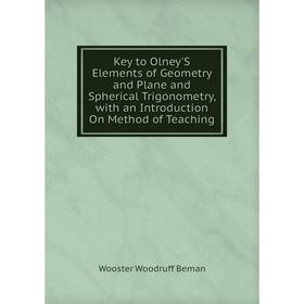 Книга Key to Olney'S Elements of Geometry and Plane and Spherical Trigonometry, with an Introduction On Method of Teaching
Книга Key to Olney'S Elements of Geometry and Plane and Spherical Trigonometry, with an Introduction On Method of Teaching