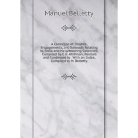 Книга A Collection of Treaties, Engagements, and Sunnuds Relating to India and Neighbouring Countries, Compiled by C.
Книга A Collection of Treaties, Engagements, and Sunnuds Relating to India and Neighbouring Countries, Compiled by C.