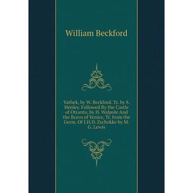 Книга Vathek, by W. Beckford. Tr. by S. Henley. Followed By the Castle of Otranto, by H. Walpole And the Bravo of Venice
Книга Vathek, by W. Beckford. Tr. by S. Henley. Followed By the Castle of Otranto, by H. Walpole And the Bravo of Venice
