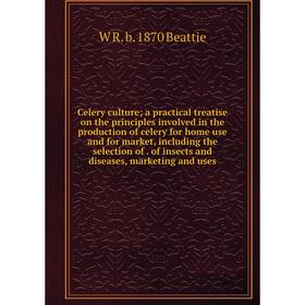 Книга Celery culture; a practical treatise on the principles involved in the production of celery for home use and for market, including the selection
Книга Celery culture; a practical treatise on the principles involved in the production of celery for home use and for market, including the selection