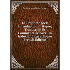 Книга Le Prophète Joël: Introduction Critique, Traduction Et Commentaire Avec Un Index Bibliographique
Книга Le Prophète Joël: Introduction Critique, Traduction Et Commentaire Avec Un Index Bibliographique