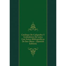 Книга Catálogo De Caligrafos Y Grabodores De Letra Con Notas Bibliográficas De Sus Obras. (Spanish Edition)
Книга Catálogo De Caligrafos Y Grabodores De Letra Con Notas Bibliográficas De Sus Obras. (Spanish Edition)