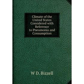 Книга Climate of the United States Considered with Reference to Pneumonia and Consumption
Книга Climate of the United States Considered with Reference to Pneumonia and Consumption