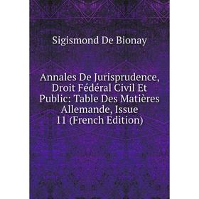 Книга Annales De Jurisprudence, Droit Fédéral Civil Et Public: Table Des Matières Allemande, Issue 11 (French Edition)
Книга Annales De Jurisprudence, Droit Fédéral Civil Et Public: Table Des Matières Allemande, Issue 11 (French Edition)