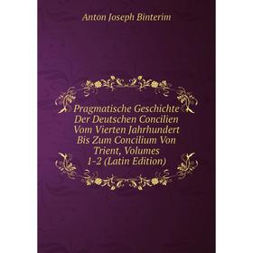 Книга Pragmatische Geschichte Der Deutschen Concilien Vom Vierten Jahrhundert Bis Zum Concilium Von Trient, Volumes 1-2 (Latin Edition)
Книга Pragmatische Geschichte Der Deutschen Concilien Vom Vierten Jahrhundert Bis Zum Concilium Von Trient, Volumes 1-2 (Latin Edition)