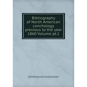 Книга Bibliography of North American conchology previous to the year 1860 Volume pt.1
Книга Bibliography of North American conchology previous to the year 1860 Volume pt.1