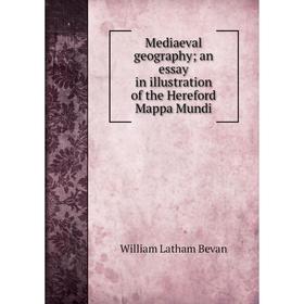 Книга Mediaeval geography; an essay in illustration of the Hereford Mappa Mundi
Книга Mediaeval geography; an essay in illustration of the Hereford Mappa Mundi